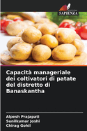 Capacit? manageriale dei coltivatori di patate del distretto di Banaskantha
