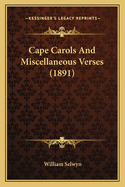 Cape Carols and Miscellaneous Verses (1891)