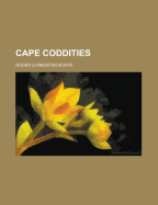 Cape Coddities - Scaife, Roger Livingston