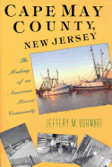 Cape May County, New Jersey: The Making of an American Resort Community