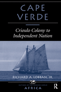 Cape Verde: Crioulo Colony To Independent Nation