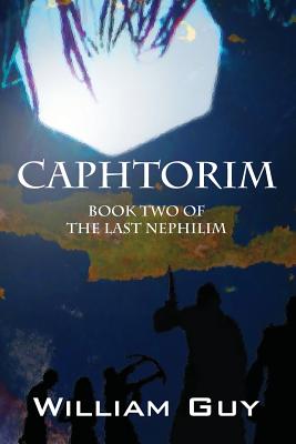 Caphtorim: Book Two of The Last Nephilim - Guy, William