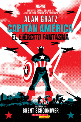 Capitn Am?rica: El Ej?rcito Fantasma (Captain America: The Ghost Army) - Gratz, Alan, and Schoonover, Brent (Illustrator)