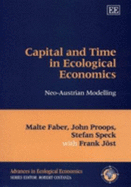 Capital and Time in Ecological Economics: Neo-Austrian Modelling - Faber, Malte, and Proops, John, and Speck, Stefan