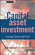 Capital Asset Investment: Strategy, Tactics and Tools