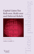 Capital Gains Tax, Rollover, Holdover and Deferral Reliefs 2006/07