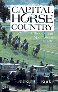 Capital Horse Country: A Rider's and Spectator's Guide