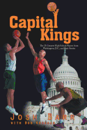 Capital Kings: The 25 Greatest High School Players from Washington, D.C., and Their Stories