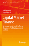 Capital Market Finance: An Introduction to Primitive Assets, Derivatives, Portfolio Management and Risk