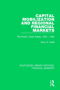 Capital Mobilization and Regional Financial Markets: The Pacific Coast States, 1850-1920