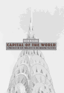 Capital of the World: A Portrait of New York City in the Roaring Twenties