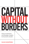 Capital Without Borders: Direct Investments and Strategic Insights for Economic Growth
