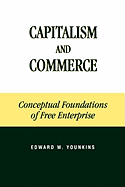 Capitalism and Commerce: Conceptual Foundations of Free Enterprise