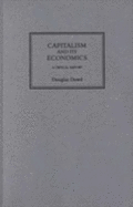 Capitalism and Its Economics: A Critical History