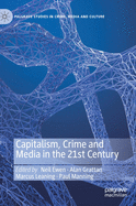 Capitalism, Crime and Media in the 21st Century