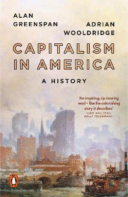 Capitalism in America: A History - Greenspan, Alan, and Wooldridge, Adrian