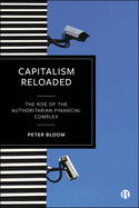 Capitalism Reloaded: The Rise of the Authoritarian-Financial Complex