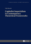 Capitalist Imperialism in Contemporary Theoretical Frameworks: New Theories
