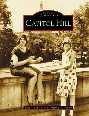 Capitol Hill - Williams, Paul K, and Alexander, Gregory J