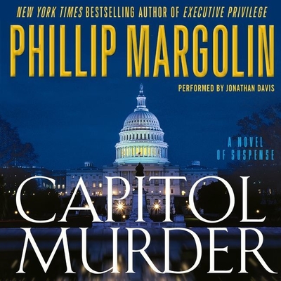 Capitol Murder - Margolin, Phillip, and Davis, Jonathan (Read by)