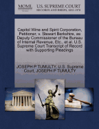 Capitol Wine and Spirit Corporation, Petitioner, V. Stewart Berkshire, as Deputy Commissioner of the Bureau of Internal Revenue, Etc., Et Al. U.S. Supreme Court Transcript of Record with Supporting Pleadings