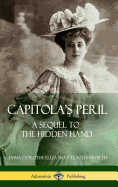 Capitola's Peril: A Sequel to 'the Hidden Hand' (Hardcover)