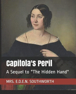 Capitola's Peril: A Sequel to the Hidden Hand