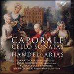 Caporale: Cello Sonatas; Handel: Arias