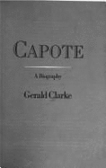 Capote: A Biography - Clarke, Gerald