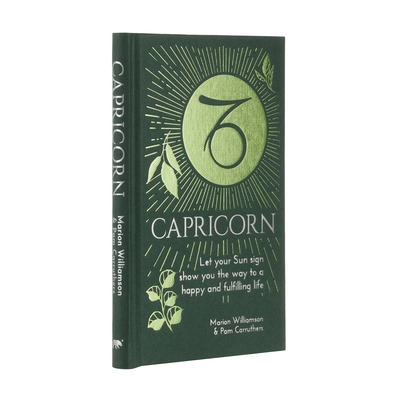 Capricorn: Let Your Sun Sign Show You the Way to a Happy and Fulfilling Life - Williamson, Marion, and Carruthers, Pam