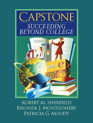 Capstone: Succeeding Beyond College - Sherfield, Robert M