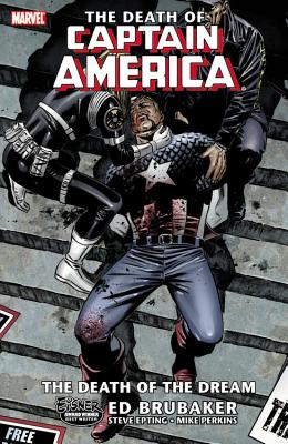 Captain America: The Death Of Captain America Volume 1 - The Death Of The Dream - Brubaker, Ed (Text by)