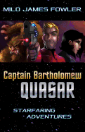 Captain Bartholomew Quasar: Starfaring Adventures