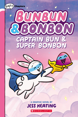 Captain Bun & Super Bonbon: A Graphix Chapters Book (Bunbun & Bonbon #3): Volume 3 - 