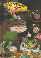 Captain Cal and the Garbage Planet