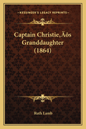 Captain Christie's Granddaughter (1864)