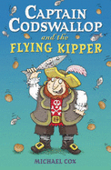 Captain Codswallop and the Flying Kipper - Cox, Michael