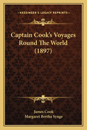 Captain Cook's Voyages Round the World (1897)