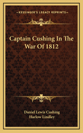 Captain Cushing in the War of 1812