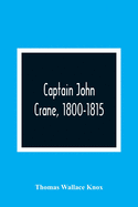 Captain John Crane, 1800-1815