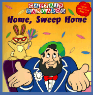 Captain Kangaroo: Home, Sweep Home