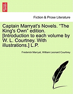 Captain Marryat's Novels. the King's Own Edition. [Introduction to Each Volume by W. L. Courtney. with Illustrations.] L.P. Author's Edition