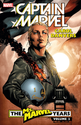 Captain Marvel: Carol Danvers - The Ms. Marvel Years Vol. 2 - Reed, Brian, and Horn, Greg