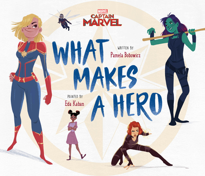 Captain Marvel: What Makes a Hero - Bobowicz, Pamela
