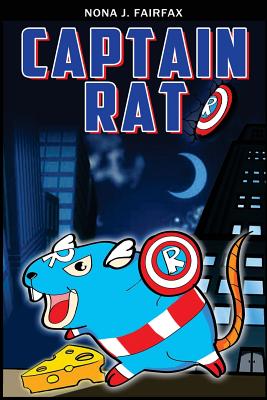 Captain Rat Book 1: SuperHero Series: Children's Books, Kids Books, Bedtime Stories For Kids, Kids Fantasy - Nona J Fairfax