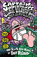 Captain Underpants and the Big, Bad Battle of the Bionic Booger Boy, Part 1: The