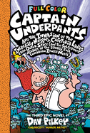 Captain Underpants and the Invasion of the Incredibly Naughty Cafeteria Ladies from Outer Space: Color Edition (Captain Underpants #3): Volume 3