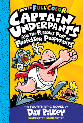Captain Underpants and the Perilous Plot of Professor Poopypants (Captain Underpants #4 Color Edition) - Pilkey, Dav