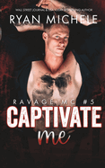 Captivate Me (Ravage MC #5): A Motorcycle Club Romance