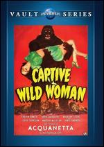 Captive Wild Woman - Edward Dmytryk